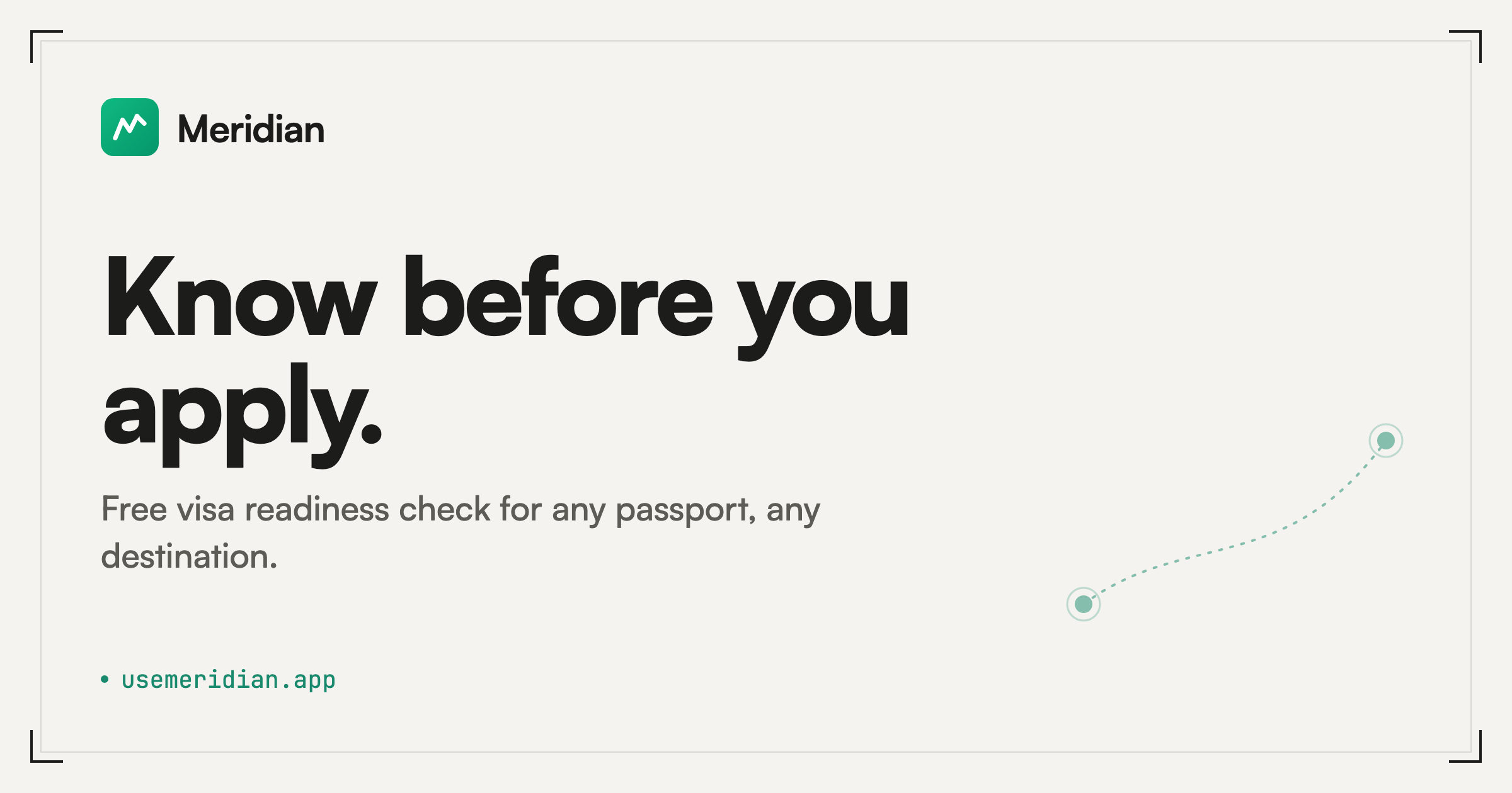 Know before you apply. — Meridian